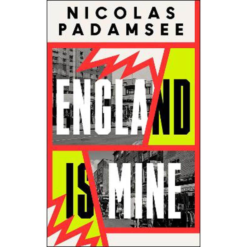 England is Mine: An Observer Best Debut Novel 2024 (Hardback) - Nicolas Padamsee